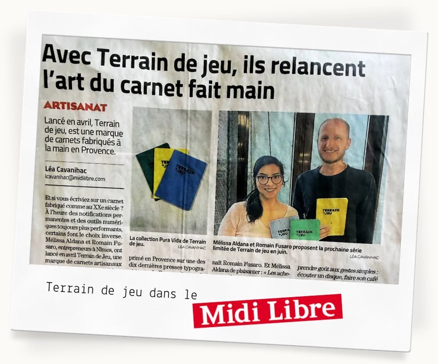 Article du Midi Libre « Avec Terrain de jeu, ils relancent l’art du carnet fait main », avec Mélissa Aldana et Romain Fusaro